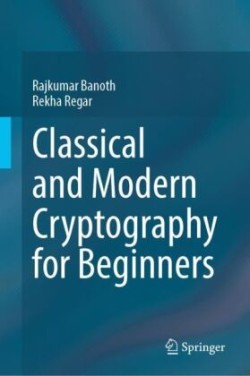 Classical and Modern Cryptography for Beginners