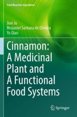 Cinnamon: A Medicinal Plant and A Functional Food Systems