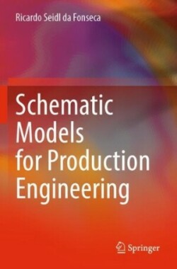 Schematic Models for Production Engineering