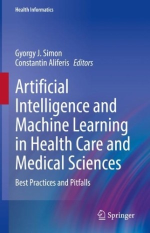 Artificial Intelligence and Machine Learning in Health Care and Medical Sciences