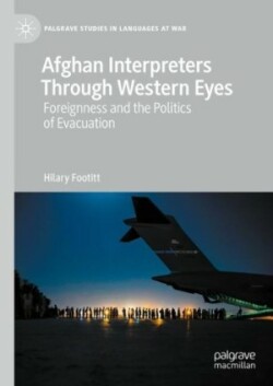 Afghan Interpreters Through Western Eyes Foreignness and the Politics of Evacuation