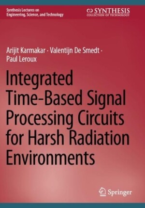 Integrated Time-Based Signal Processing Circuits for Harsh Radiation Environments