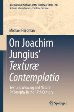 On Joachim Jungius’ Texturæ Contemplatio