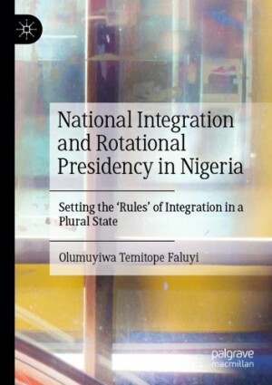 National Integration and Rotational Presidency in Nigeria