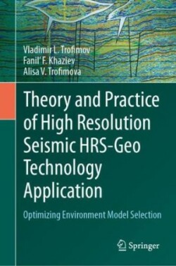 Theory and Practice of High Resolution Seismic HRS-Geo Technology Application