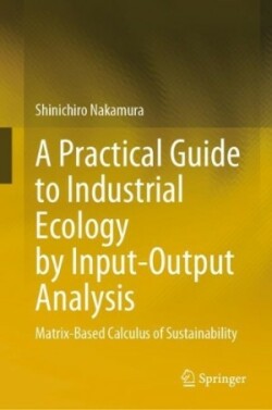 Practical Guide to Industrial Ecology by Input-Output Analysis