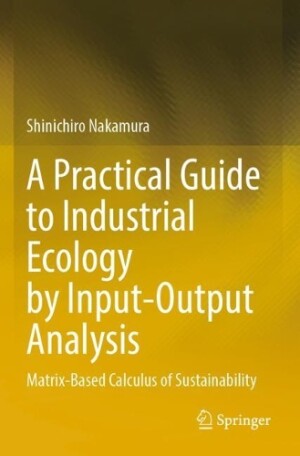 Practical Guide to Industrial Ecology by Input-Output Analysis