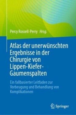 Atlas der unerwünschten Ergebnisse in der Chirurgie von Lippen-Kiefer-Gaumenspalten