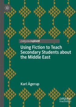 Using Fiction to Teach Secondary Students about the Middle East