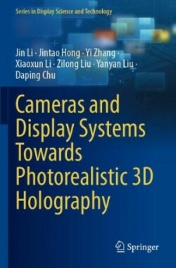 Cameras and Display Systems Towards Photorealistic 3D Holography