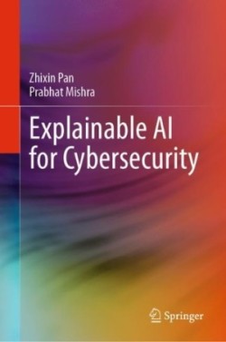 Explainable AI for Cybersecurity