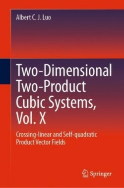 Two-dimensional Two-product Cubic Systems Vol. X