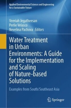 Water Treatment in Urban Environments: A Guide for the Implementation and Scaling of Nature-based Solutions