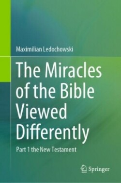 Miracles of the Bible Viewed Differently 