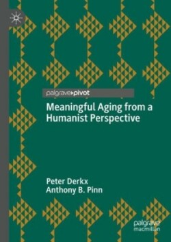 Meaningful Aging from a Humanist Perspective