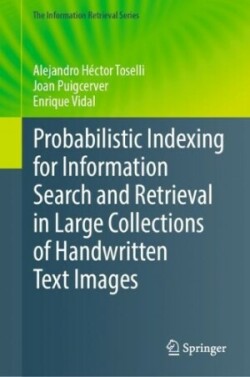 Probabilistic Indexing for Information Search and Retrieval in Large Collections of Handwritten Text Images