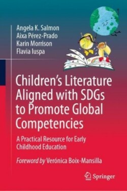 Children’s Literature Aligned with SDGs to Promote Global Competencies A Practical Resource for Early Childhood Education