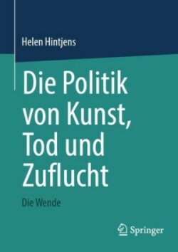 Die Politik von Kunst, Tod und Zuflucht