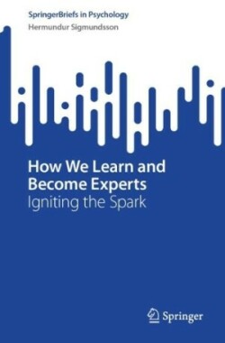 How We Learn and Become Experts