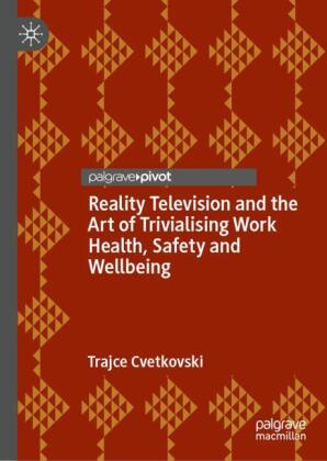 Reality Television and the Art of Trivialising Work Health, Safety and Wellbeing