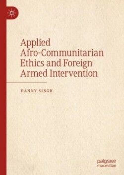 Applied Afro-Communitarian Ethics and Foreign Armed Intervention