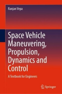 Space Vehicle Maneuvering, Propulsion, Dynamics and Control