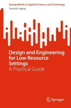 Design and Engineering for Low Resource Settings