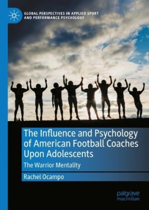 Influence and Psychology of American Football Coaches Upon Adolescents