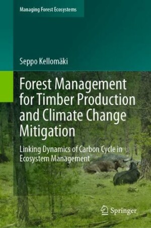 Forest Management for Timber Production and Climate Change Mitigation