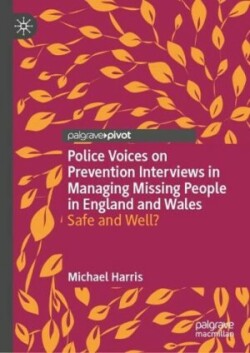 Police Voices on Prevention Interviews in Managing Missing People in England and Wales