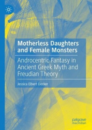 Motherless Daughters and Female Monsters