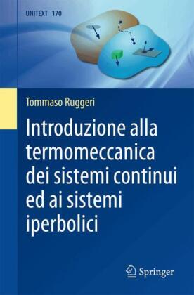 Introduzione alla termomeccanica dei sistemi continui ed ai sistemi iperbolici