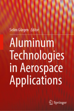 Aluminum Technologies in Aerospace Applications 