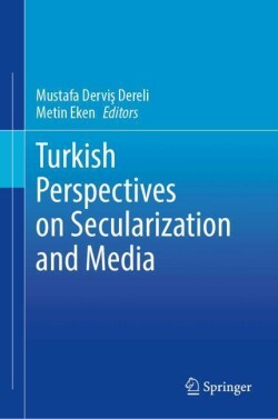 Turkish Perspectives on Secularization and Media