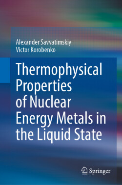 Thermophysical Properties of Nuclear Energy Metals in the Liquid State