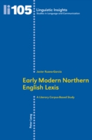 Early Modern Northern English Lexis A Literary Corpus-Based Study