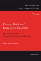 Rise and Decline of Brazil’s New Unionism