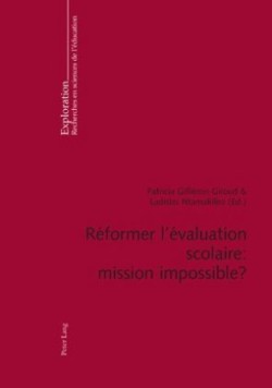 Réformer l'Évaluation Scolaire: Mission Impossible ?