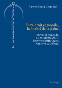 Entre Droit Et Morale: La Finalité de la Peine