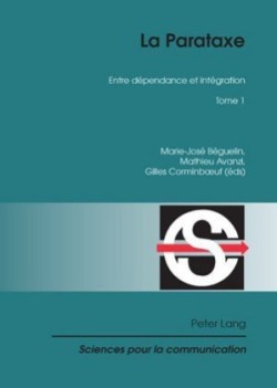 La Parataxe Tome 1- Entre Dependance Et Integration