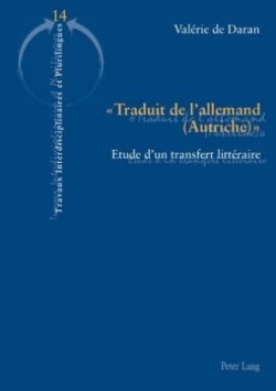 « Traduit de l'Allemand (Autriche) » Etude d'Un Transfert Litteraire