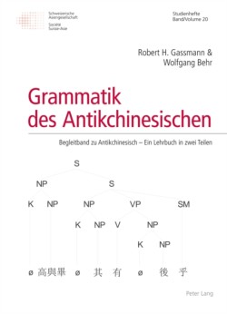 Grammatik Des Antikchinesischen Begleitband zu Antikchinesisch - Ein Lehrbuch in zwei Teilen