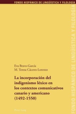 Incorporación del Indigenismo Léxico En Los Contextos Comunicativos Canario Y Americano (1492-1550)