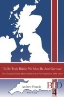 ‘To Be Truly British We Must Be Anti-German’