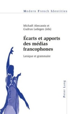 Écarts Et Apports Des Médias Francophones Lexique Et Grammaire