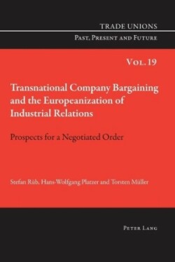 Transnational Company Bargaining and the Europeanization of Industrial Relations