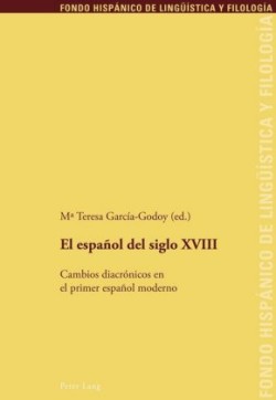 Español del Siglo XVIII Cambios Diacronicos En El Primer Espanol Moderno