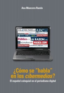 ¿Cómo Se «Habla» En Los «Cibermedios»?