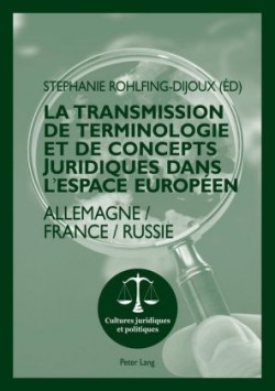 Transmission de Terminologie Et de Concepts Juridiques Dans l'Espace Européen