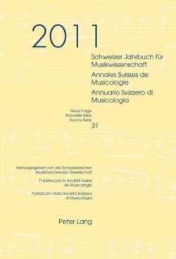 Schweizer Jahrbuch Fuer Musikwissenschaft- Annales Suisses de Musicologie- Annuario Svizzero Di Musicologia